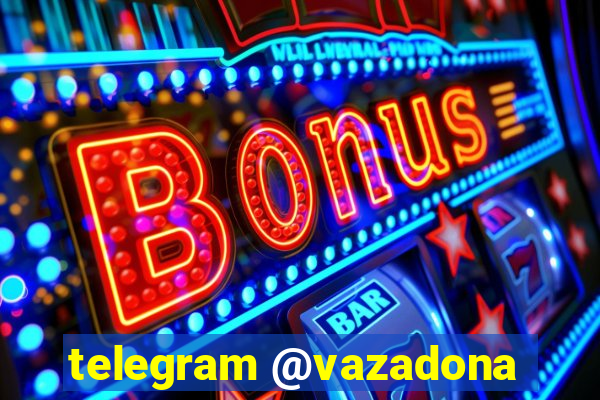 telegram @vazadona